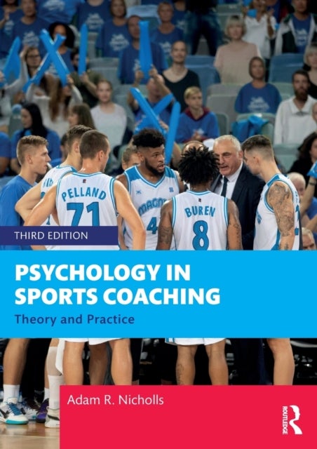 Psychology in Sports Coaching - Theory and Practice
