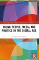 Young People, Media and Politics in the Digital Age