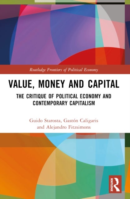 Value, Money and Capital - The Critique of Political Economy and Contemporary Capitalism