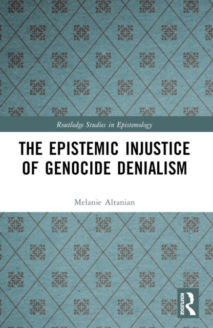 The Epistemic Injustice of Genocide Denialism