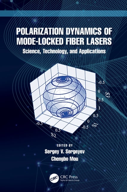 Polarization Dynamics of Mode-Locked Fiber Lasers - Science, Technology, and Applications