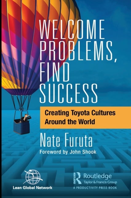 Welcome Problems, Find Success - Creating Toyota Cultures Around the World