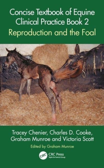 Concise Textbook of Equine Clinical Practice Book 2 - Reproduction and the Foal