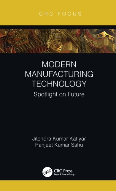 Modern Manufacturing Technology - Spotlight on Future
