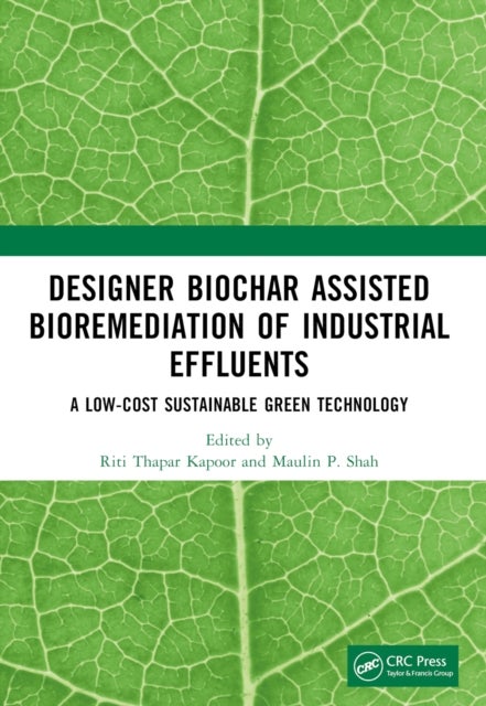 Designer Biochar Assisted Bioremediation of Industrial Effluents - A Low-Cost Sustainable Green Technology