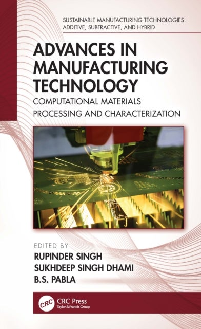 Advances in Manufacturing Technology - Computational Materials Processing and Characterization