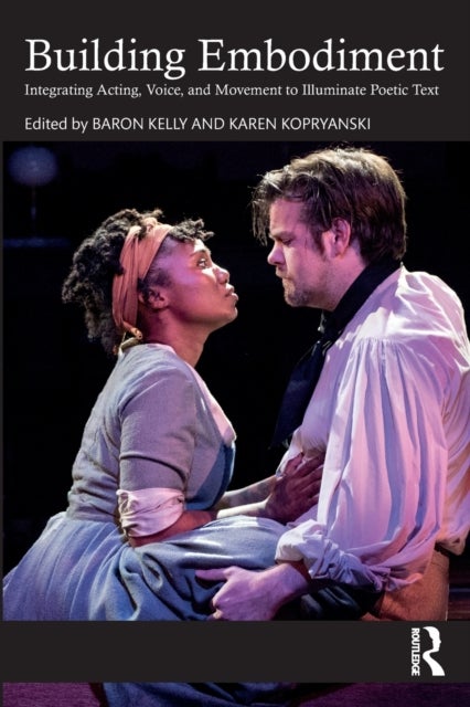 Building Embodiment - Integrating Acting, Voice, and Movement to Illuminate Poetic Text