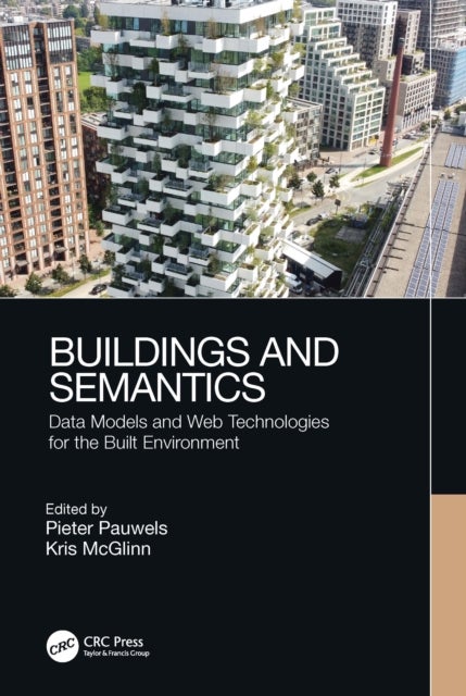 Buildings and Semantics - Data Models and Web Technologies for the Built Environment