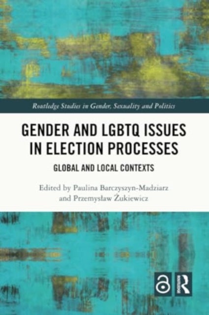 Gender and LGBTQ Issues in Election Processes - Global and Local Contexts