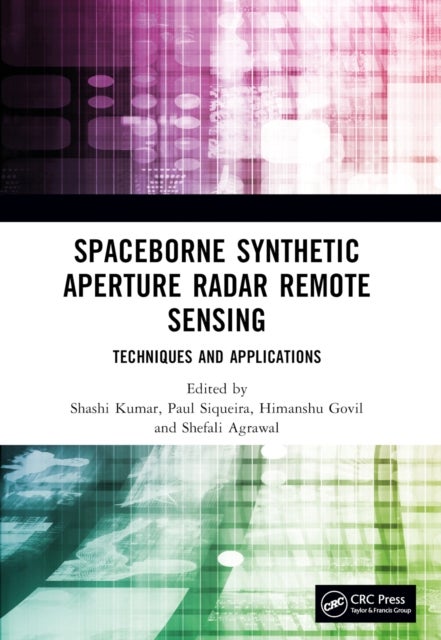 Spaceborne Synthetic Aperture Radar Remote Sensing - Techniques and Applications