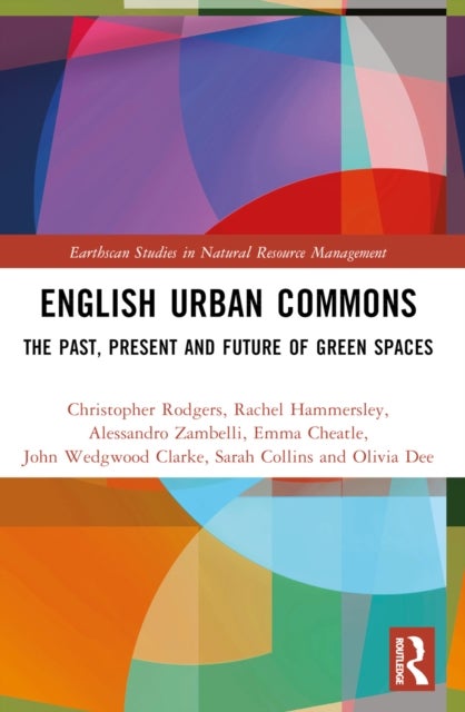 English Urban Commons - The Past, Present and Future of Green Spaces