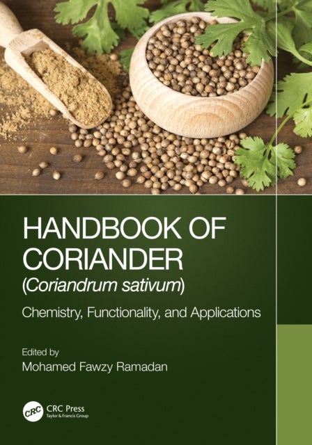 Handbook of Coriander (Coriandrum sativum) - Chemistry, Functionality, and Applications