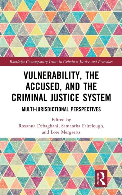 Vulnerability, the Accused, and the Criminal Justice System - Multi-jurisdictional Perspectives