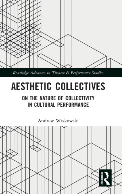 Aesthetic Collectives - On the Nature of Collectivity in Cultural Performance