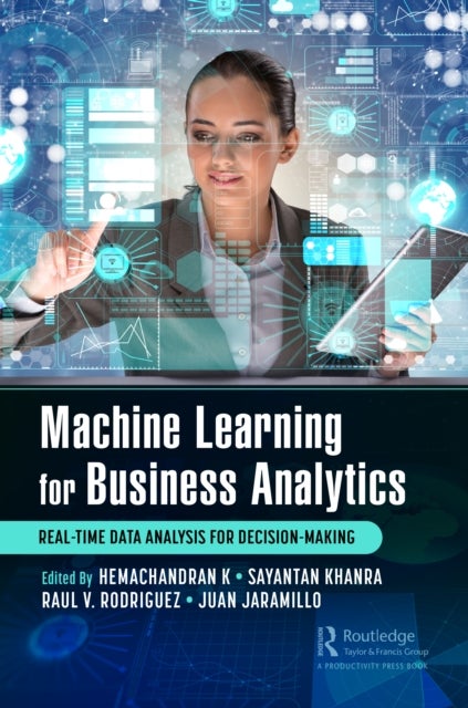 Machine Learning for Business Analytics - Real-Time Data Analysis for Decision-Making