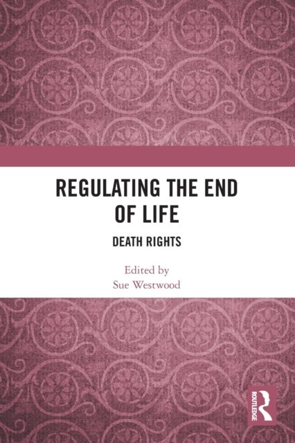 Regulating the End of Life - Death Rights