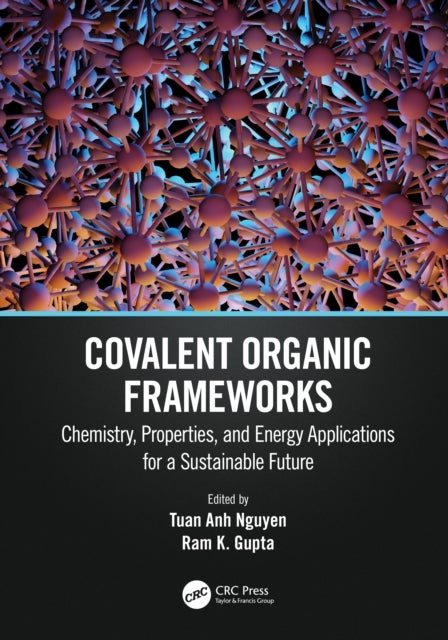 Covalent Organic Frameworks - Chemistry, Properties, and Energy Applications for a Sustainable Future