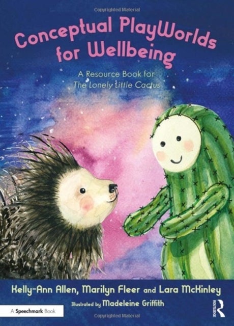Conceptual PlayWorlds for Wellbeing - A Resource Book for the Lonely Little Cactus