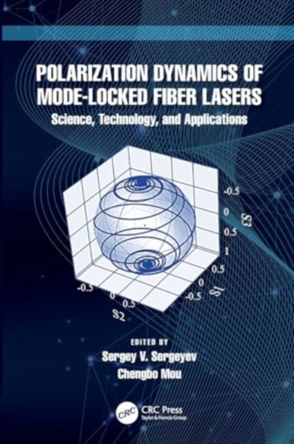 Polarization Dynamics of Mode-Locked Fiber Lasers - Science, Technology, and Applications