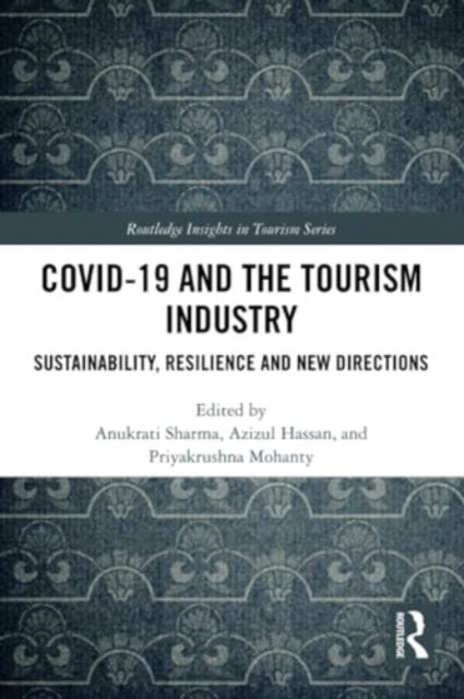 COVID-19 and the Tourism Industry - Sustainability, Resilience and New Directions