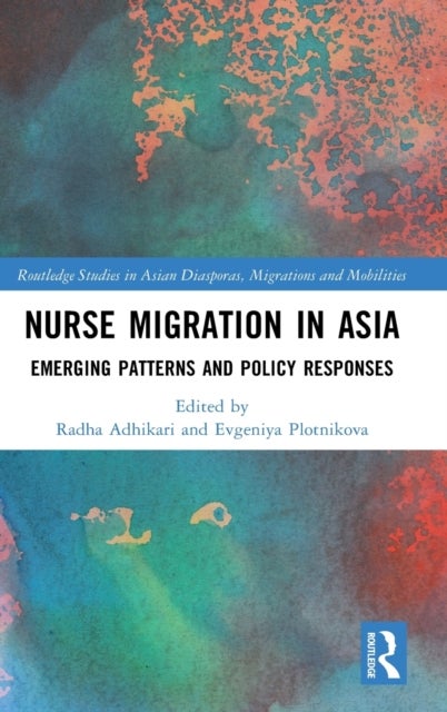 Nurse Migration in Asia - Emerging Patterns and Policy Responses
