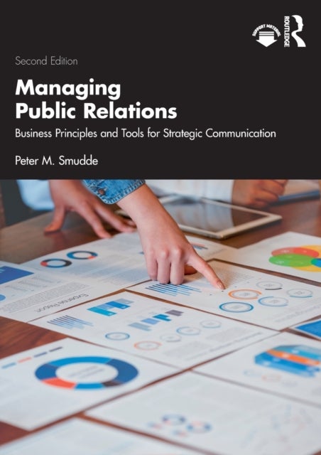 Managing Public Relations - Business Principles and Tools for Strategic Communication, 2e