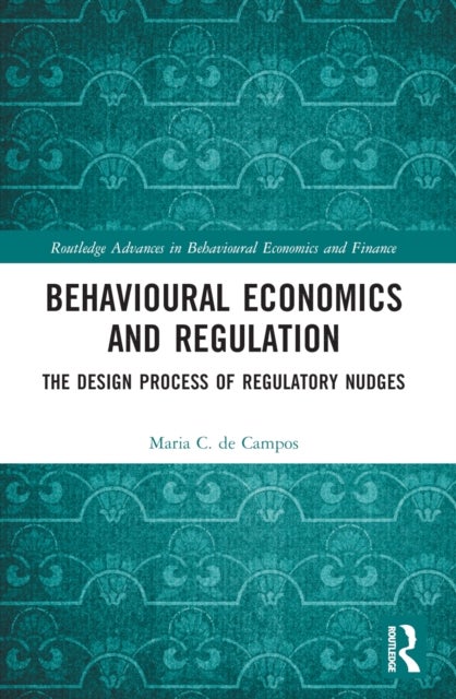 Behavioural Economics and Regulation - The Design Process of Regulatory Nudges