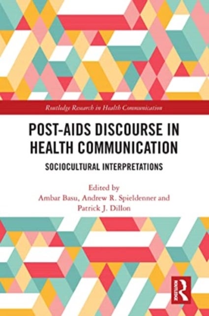 Post-AIDS Discourse in Health Communication - Sociocultural Interpretations