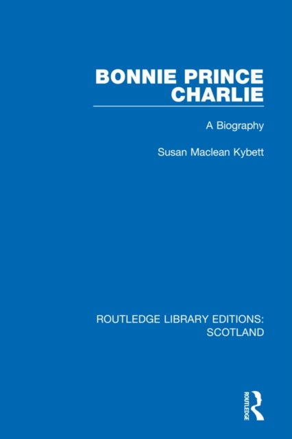 Bonnie Prince Charlie - A Biography