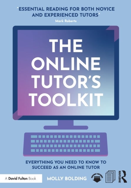 The Online Tutor¿s Toolkit - Everything You Need to Know to Succeed as an Online Tutor