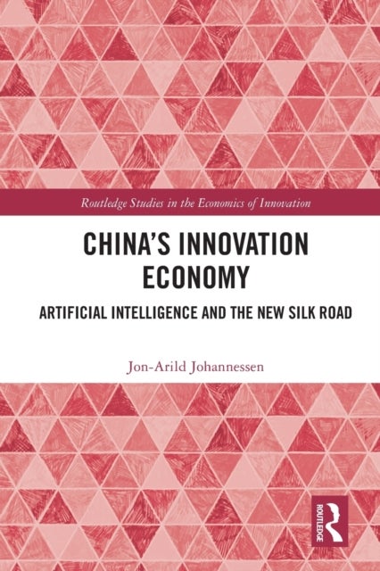 China's Innovation Economy - Artificial Intelligence and the New Silk Road