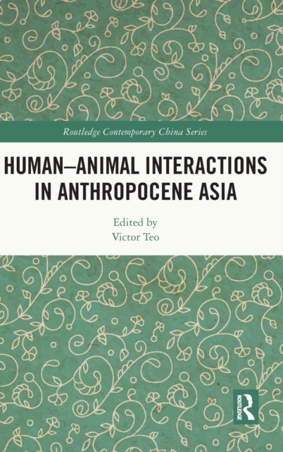 Human-Animal Interactions in Anthropocene Asia