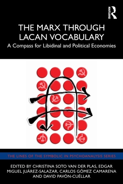 The Marx Through Lacan Vocabulary - A Compass for Libidinal and Political Economies