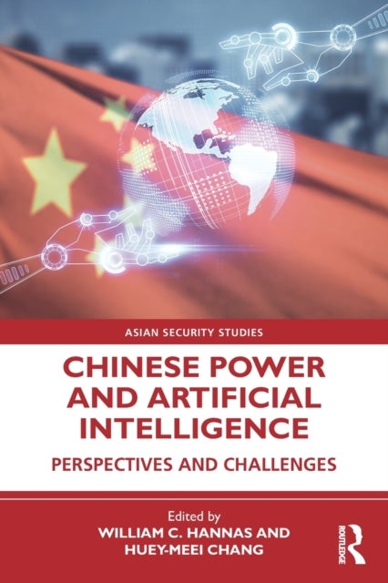 Chinese Power and Artificial Intelligence - Perspectives and Challenges