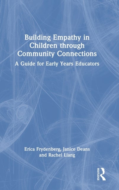Building Empathy in Children through Community Connections - A Guide for Early Years Educators