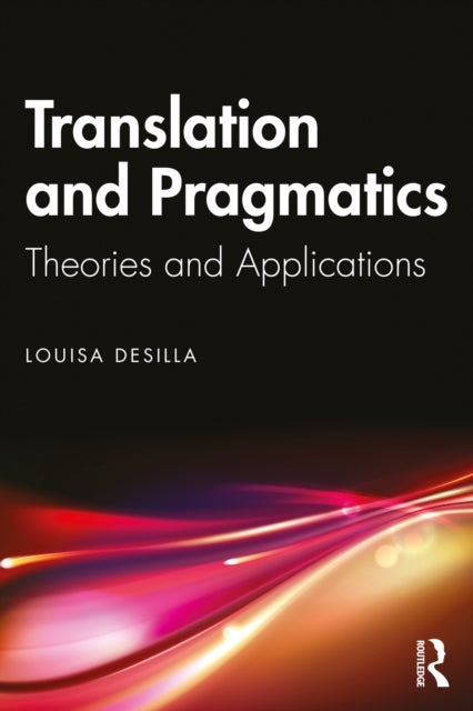 Translation and Pragmatics - Theories and Applications