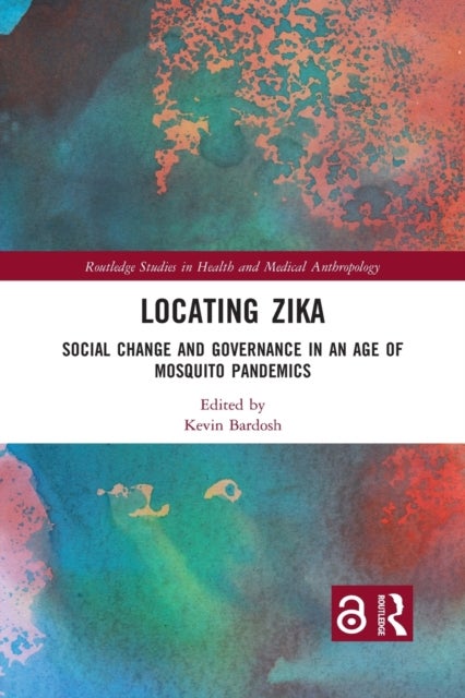 Locating Zika - Social Change and Governance in an Age of Mosquito Pandemics