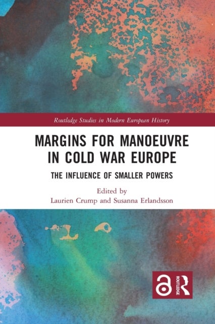 Margins for Manoeuvre in Cold War Europe - The Influence of Smaller Powers