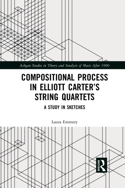 Compositional Process in Elliott Carter¿s String Quartets - A Study in Sketches
