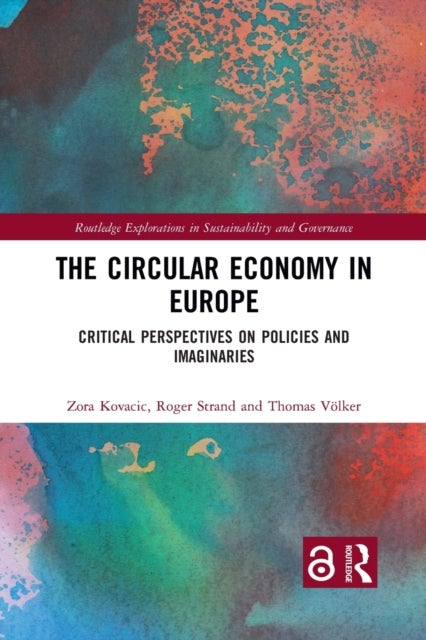 The Circular Economy in Europe - Critical Perspectives on Policies and Imaginaries