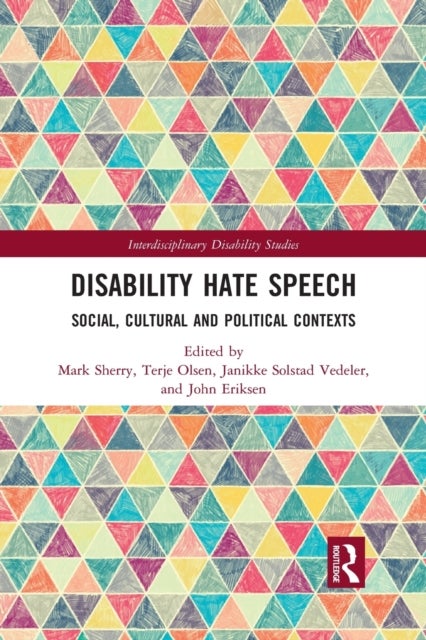Disability Hate Speech - Social, Cultural and Political Contexts