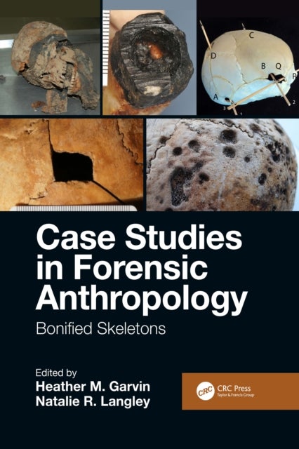 Case Studies in Forensic Anthropology - Bonified Skeletons