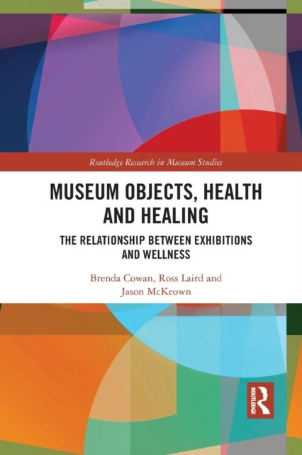 Museum Objects, Health and Healing - The Relationship between Exhibitions and Wellness