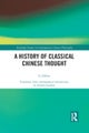 A History of Classical Chinese Thought