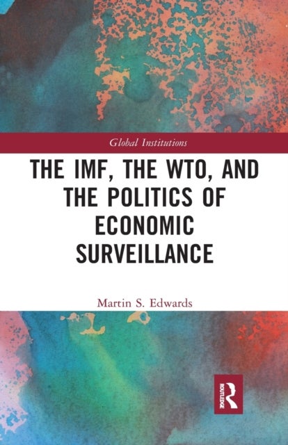 The IMF, the WTO & the Politics of Economic Surveillance