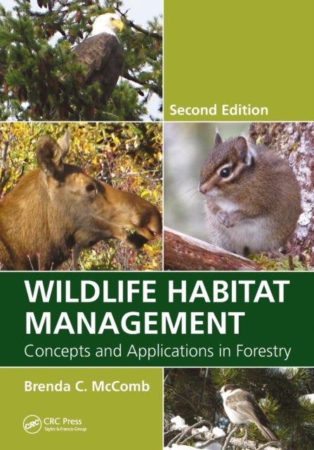 Wildlife Habitat Management - Concepts and Applications in Forestry, Second Edition