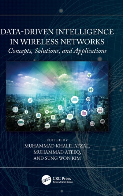 Data-Driven Intelligence in Wireless Networks - Concepts, Solutions, and Applications