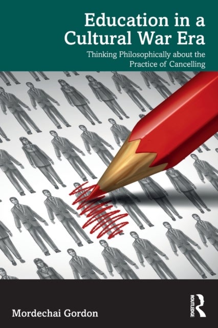 Education in a Cultural War Era - Thinking Philosophically about the Practice of Cancelling