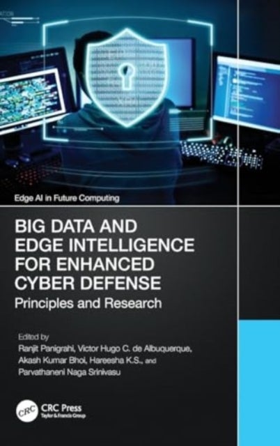 Big Data and Edge Intelligence for Enhanced Cyber Defense - Principles and Research