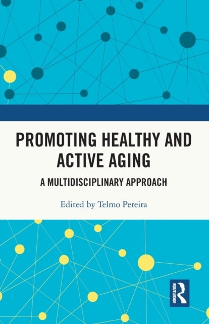 Promoting Healthy and Active Ageing - A Multidisciplinary Approach